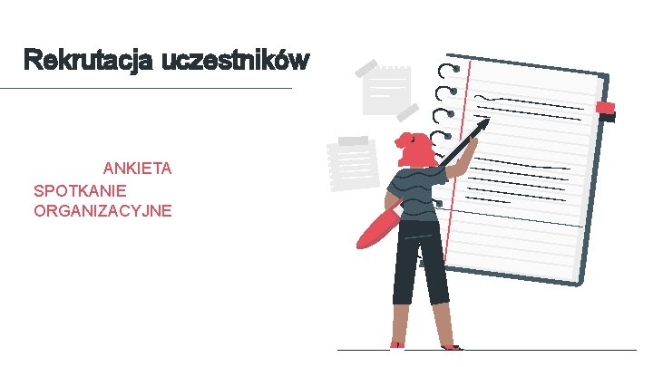 Rekrutacja uczestników ANKIETA SPOTKANIE ORGANIZACYJNE 