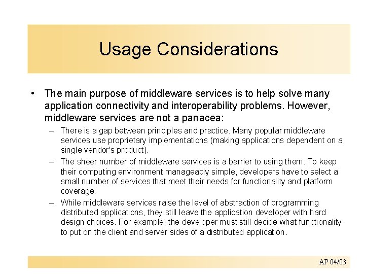 Usage Considerations • The main purpose of middleware services is to help solve many
