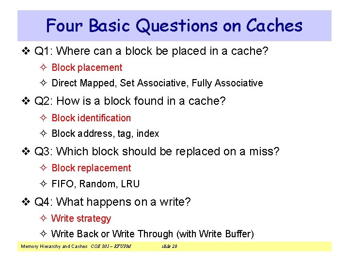 Four Basic Questions on Caches v Q 1: Where can a block be placed