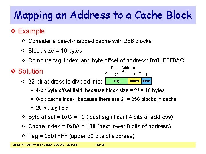 Mapping an Address to a Cache Block v Example ² Consider a direct-mapped cache