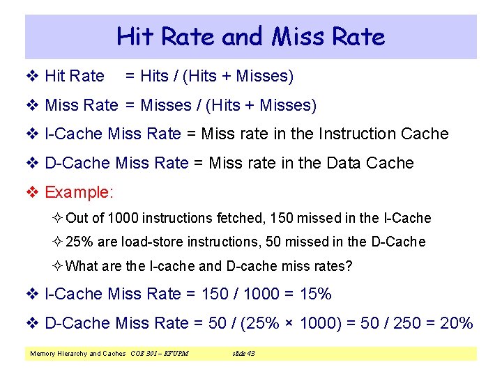 Hit Rate and Miss Rate v Hit Rate = Hits / (Hits + Misses)