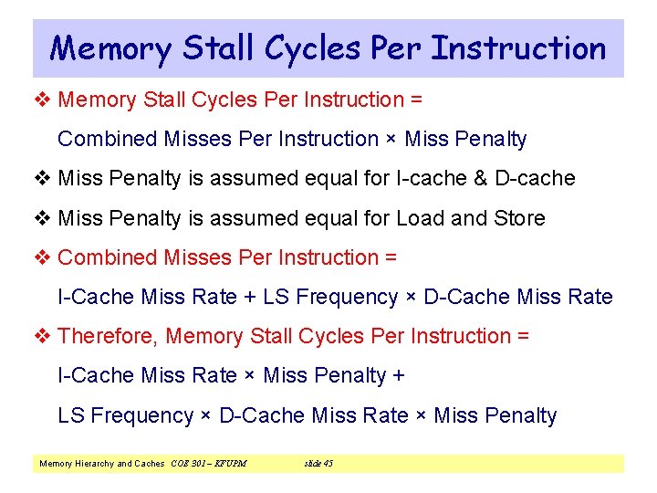 Memory Stall Cycles Per Instruction v Memory Stall Cycles Per Instruction = Combined Misses