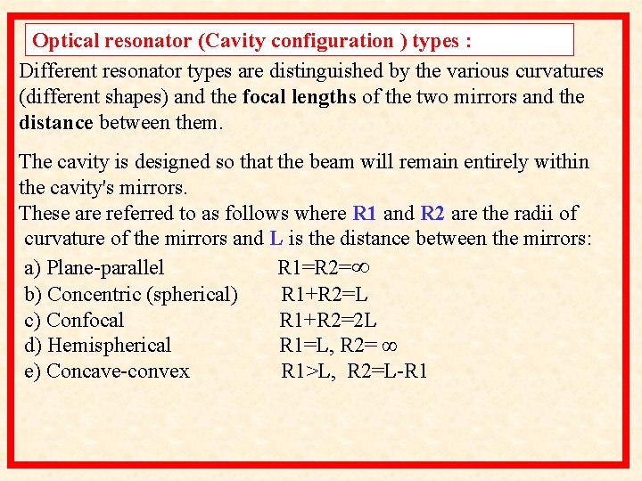 Optical resonator (Cavity configuration ) types : Different resonator types are distinguished by the Optical resonator (Cavity configuration ) types : Different resonator types are distinguished by the