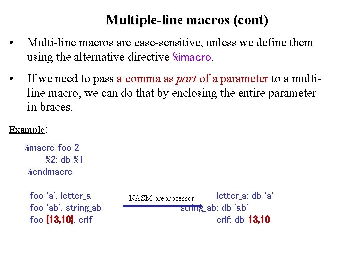 Multiple-line macros (cont) • Multi-line macros are case-sensitive, unless we define them using the Multiple-line macros (cont) • Multi-line macros are case-sensitive, unless we define them using the