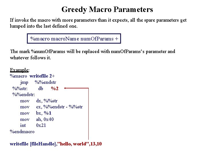 Greedy Macro Parameters If invoke the macro with more parameters than it expects, all Greedy Macro Parameters If invoke the macro with more parameters than it expects, all
