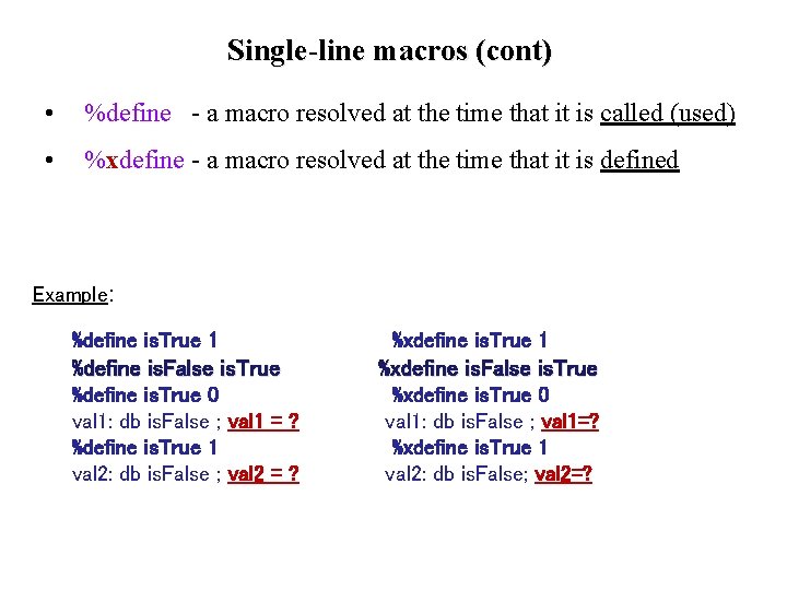 Single-line macros (cont) • %define - a macro resolved at the time that it Single-line macros (cont) • %define - a macro resolved at the time that it