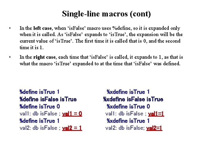 Single-line macros (cont) • In the left case, when ‘is. False’ macro uses %define, Single-line macros (cont) • In the left case, when ‘is. False’ macro uses %define,