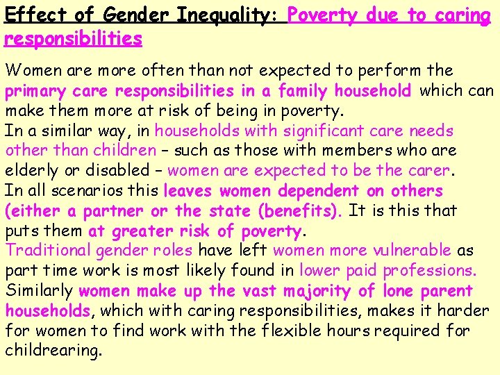 Effect of Gender Inequality: Poverty due to caring responsibilities Women are more often than