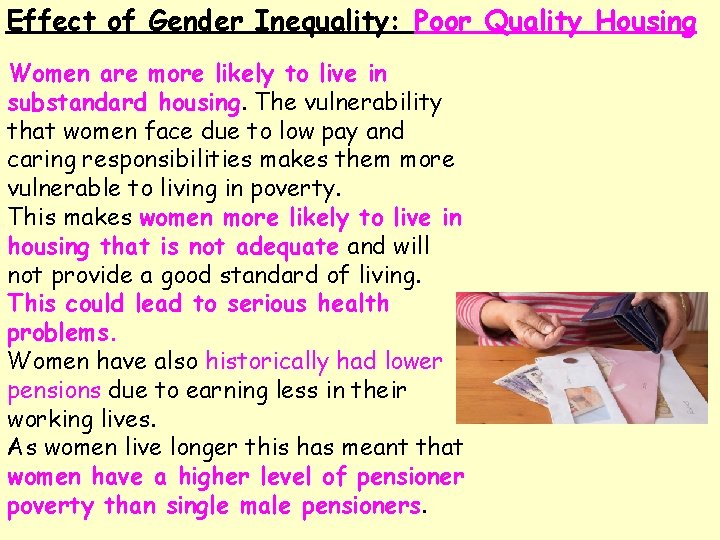 Effect of Gender Inequality: Poor Quality Housing Women are more likely to live in