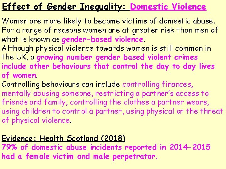 Effect of Gender Inequality: Domestic Violence Women are more likely to become victims of