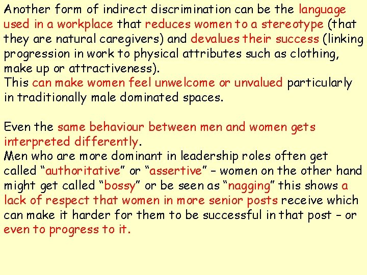 Another form of indirect discrimination can be the language used in a workplace that