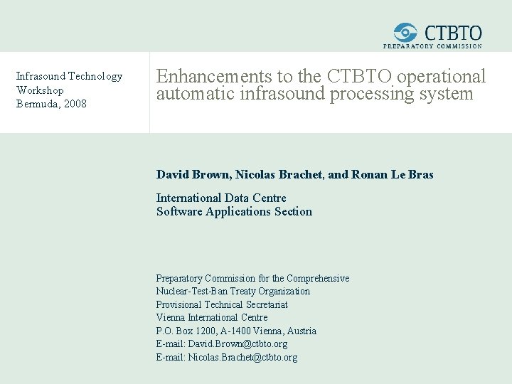 Infrasound Technology Workshop Bermuda, 2008 Enhancements to the CTBTO operational automatic infrasound processing system