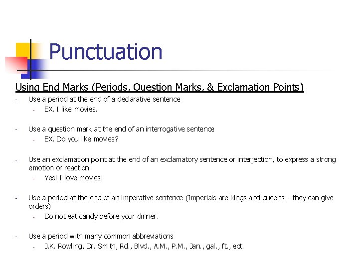 Punctuation Using End Marks (Periods, Question Marks, & Exclamation Points) - - - Use
