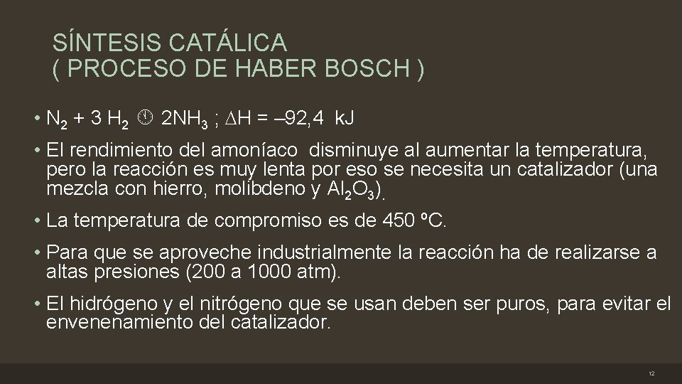 SÍNTESIS CATÁLICA ( PROCESO DE HABER BOSCH ) • N 2 + 3 H