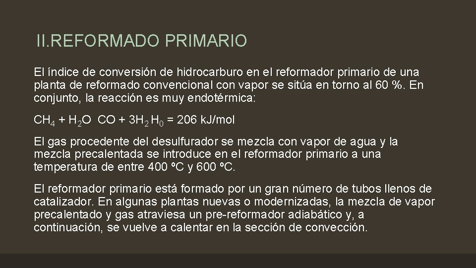 II. REFORMADO PRIMARIO El índice de conversión de hidrocarburo en el reformador primario de