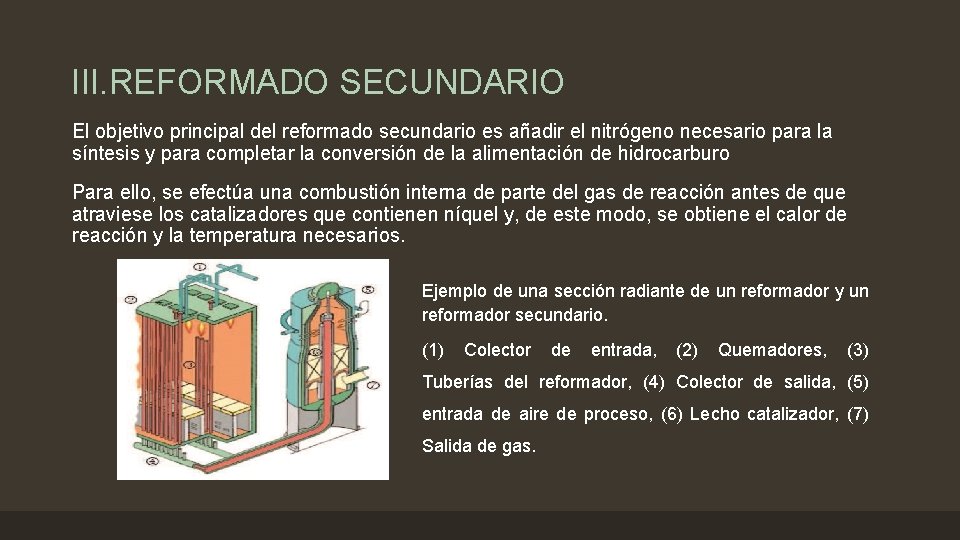 III. REFORMADO SECUNDARIO El objetivo principal del reformado secundario es añadir el nitrógeno necesario