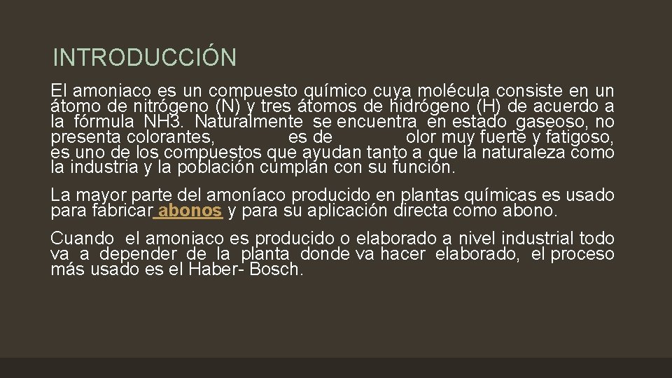 INTRODUCCIÓN El amoniaco es un compuesto químico cuya molécula consiste en un átomo de