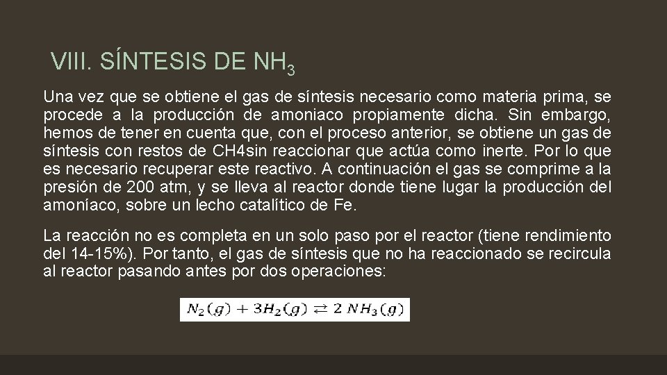 VIII. SÍNTESIS DE NH 3 Una vez que se obtiene el gas de síntesis