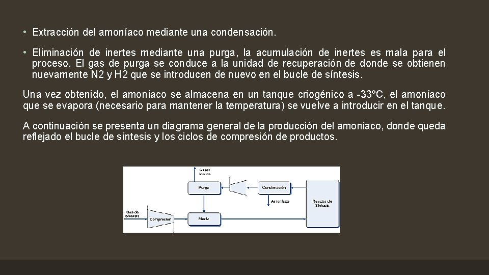  • Extracción del amoníaco mediante una condensación. • Eliminación de inertes mediante una