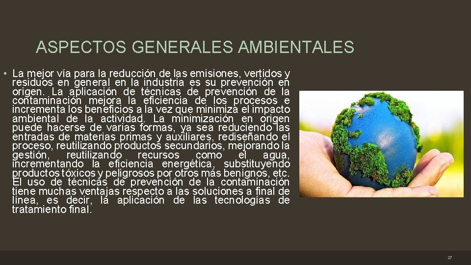 ASPECTOS GENERALES AMBIENTALES • La mejor vía para la reducción de las emisiones, vertidos