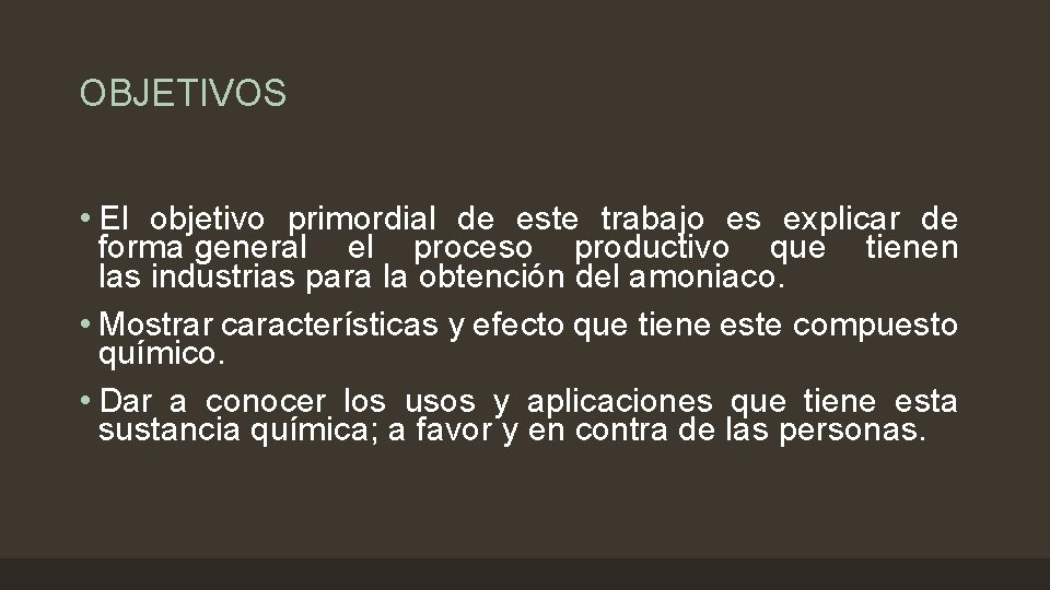 OBJETIVOS • El objetivo primordial de este trabajo es explicar de forma general el