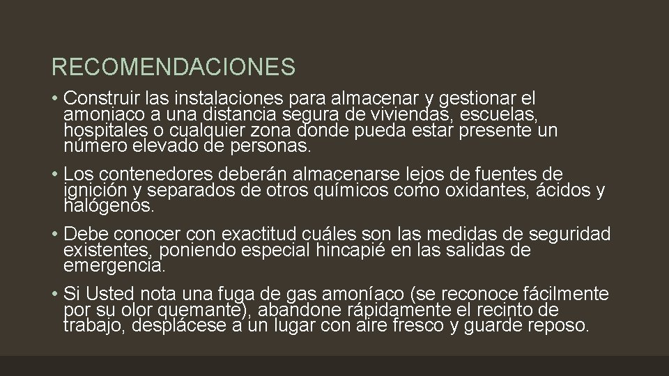 RECOMENDACIONES • Construir las instalaciones para almacenar y gestionar el amoniaco a una distancia