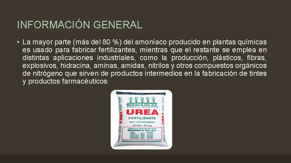 INFORMACIÓN GENERAL • La mayor parte (más del 80 %) del amoníaco producido en