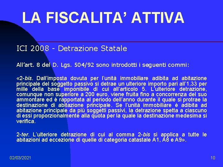 LA FISCALITA’ ATTIVA ICI 2008 - Detrazione Statale All’art. 8 del D. Lgs. 504/92