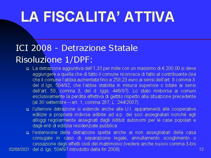 LA FISCALITA’ ATTIVA ICI 2008 - Detrazione Statale Risoluzione 1/DPF: La detrazione aggiuntiva dell’