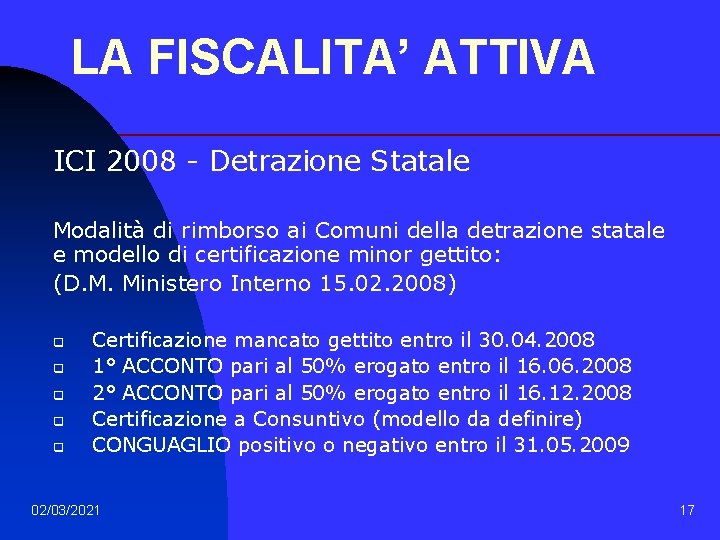 LA FISCALITA’ ATTIVA ICI 2008 - Detrazione Statale Modalità di rimborso ai Comuni della