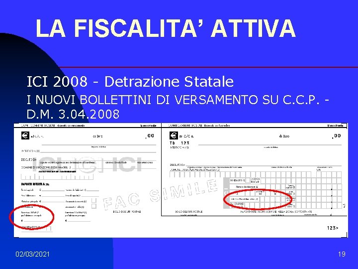 LA FISCALITA’ ATTIVA ICI 2008 - Detrazione Statale I NUOVI BOLLETTINI DI VERSAMENTO SU