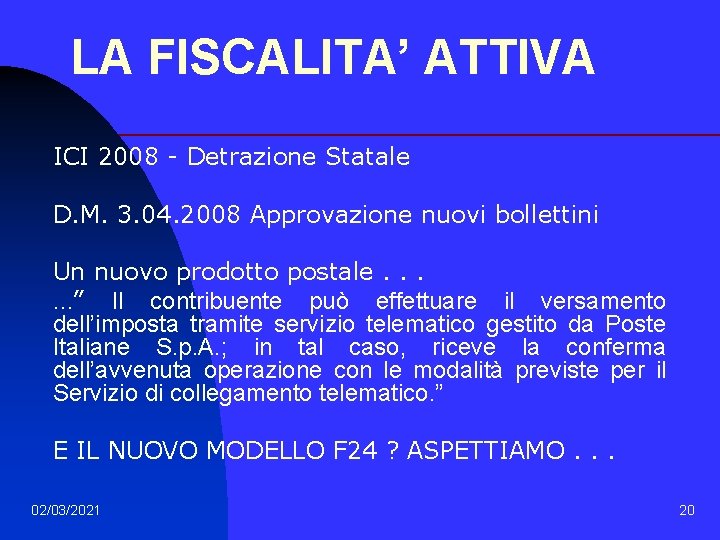 LA FISCALITA’ ATTIVA ICI 2008 - Detrazione Statale D. M. 3. 04. 2008 Approvazione