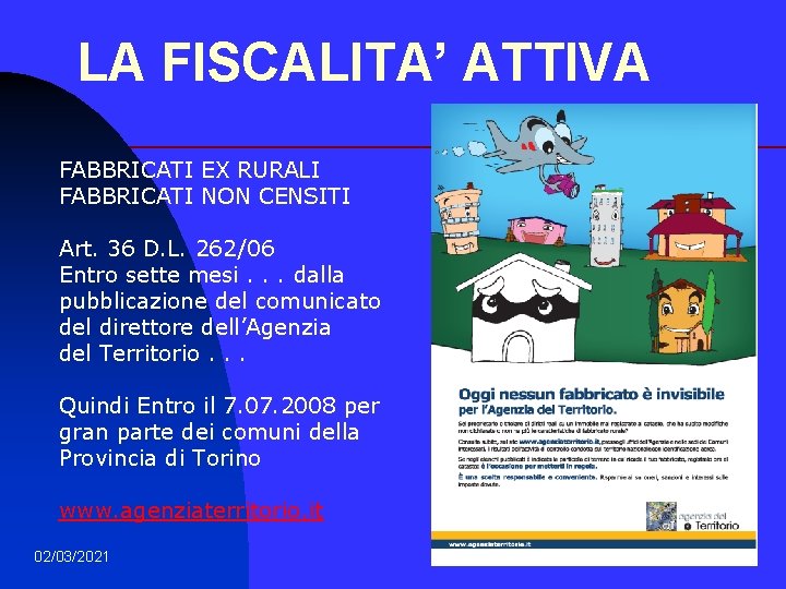 LA FISCALITA’ ATTIVA FABBRICATI EX RURALI FABBRICATI NON CENSITI Art. 36 D. L. 262/06