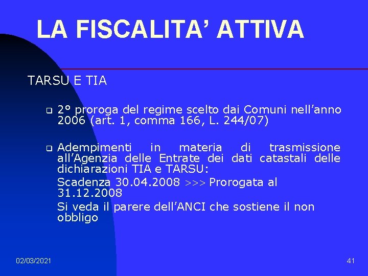 LA FISCALITA’ ATTIVA TARSU E TIA q q 02/03/2021 2° proroga del regime scelto