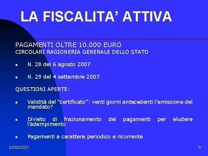 LA FISCALITA’ ATTIVA PAGAMENTI OLTRE 10. 000 EURO CIRCOLARI RAGIONERIA GENERALE DELLO STATO n