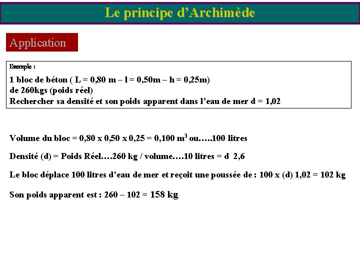 Le principe d’Archimède Application Exemple : 1 bloc de béton ( L = 0, Le principe d’Archimède Application Exemple : 1 bloc de béton ( L = 0,