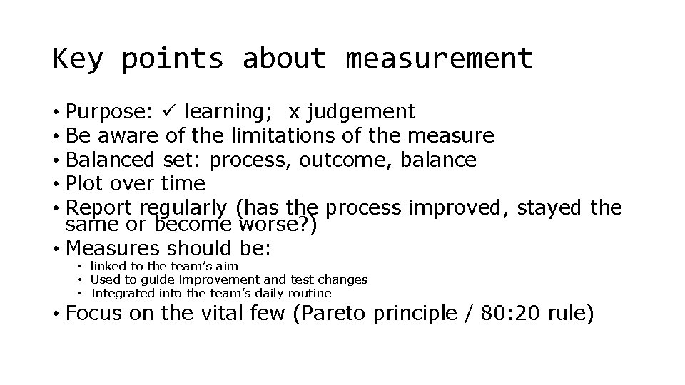 Key points about measurement • Purpose: learning; x judgement • Be aware of the