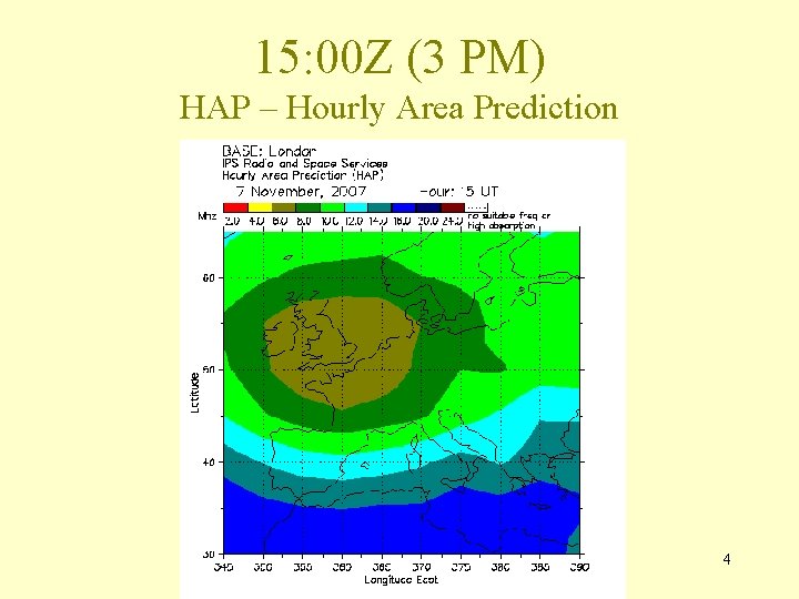15: 00 Z (3 PM) HAP – Hourly Area Prediction 4 15: 00 Z (3 PM) HAP – Hourly Area Prediction 4