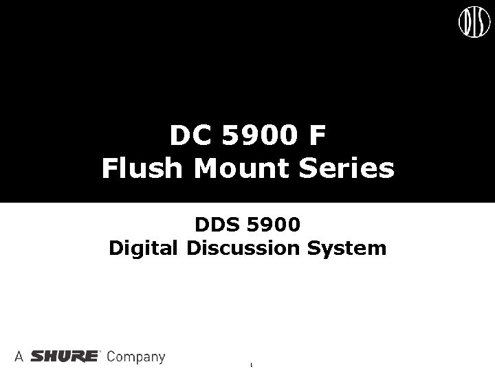DC 5900 F Flush Mount Series DDS 5900 Digital Discussion System 1 