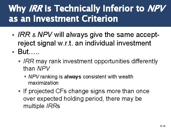Why IRR Is Technically Inferior to NPV as an Investment Criterion IRR & NPV