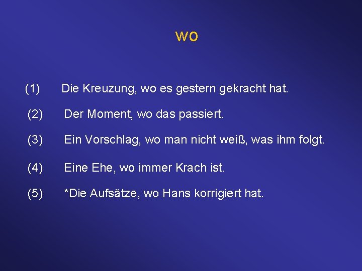 wo (1) Die Kreuzung, wo es gestern gekracht hat. (2) Der Moment, wo das