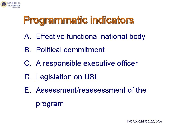  Programmatic indicators A. Effective functional national body B. Political commitment C. A responsible