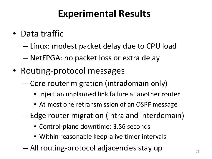Experimental Results • Data traffic – Linux: modest packet delay due to CPU load