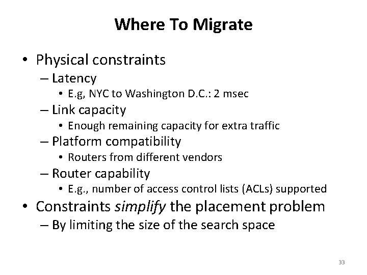 Where To Migrate • Physical constraints – Latency • E. g, NYC to Washington