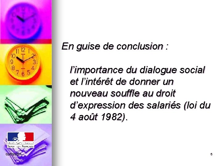 En guise de conclusion : l’importance du dialogue social et l’intérêt de donner un