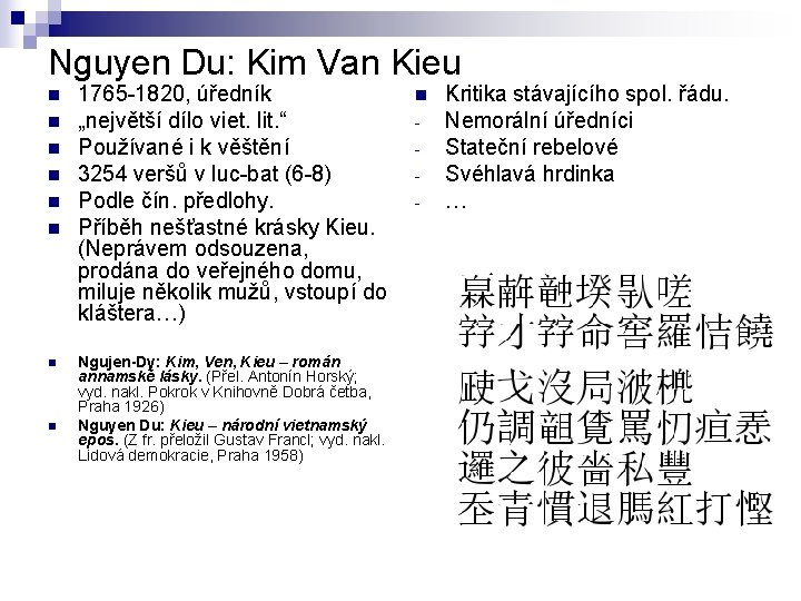 Nguyen Du: Kim Van Kieu n n n n 1765 -1820, úředník „největší dílo