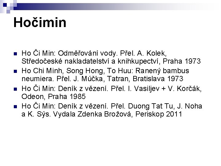 Hočimin n n Ho Či Min: Odměřování vody. Přel. A. Kolek, Středočeské nakladatelství a