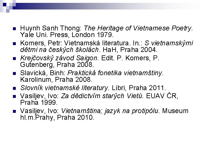 n n n n Huynh Sanh Thong: The Heritage of Vietnamese Poetry. Yale Uni.
