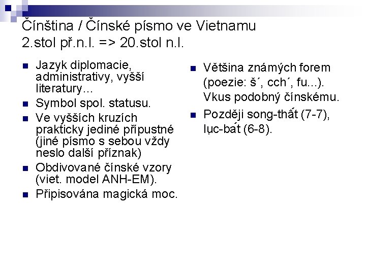 Čínština / Čínské písmo ve Vietnamu 2. stol př. n. l. => 20. stol