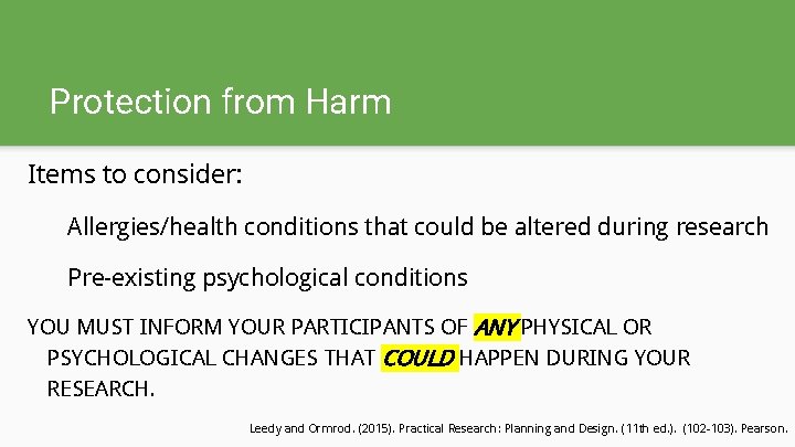 Protection from Harm Items to consider: Allergies/health conditions that could be altered during research